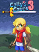 Cally's Caves 3 | PC: Steam | GLOBAL