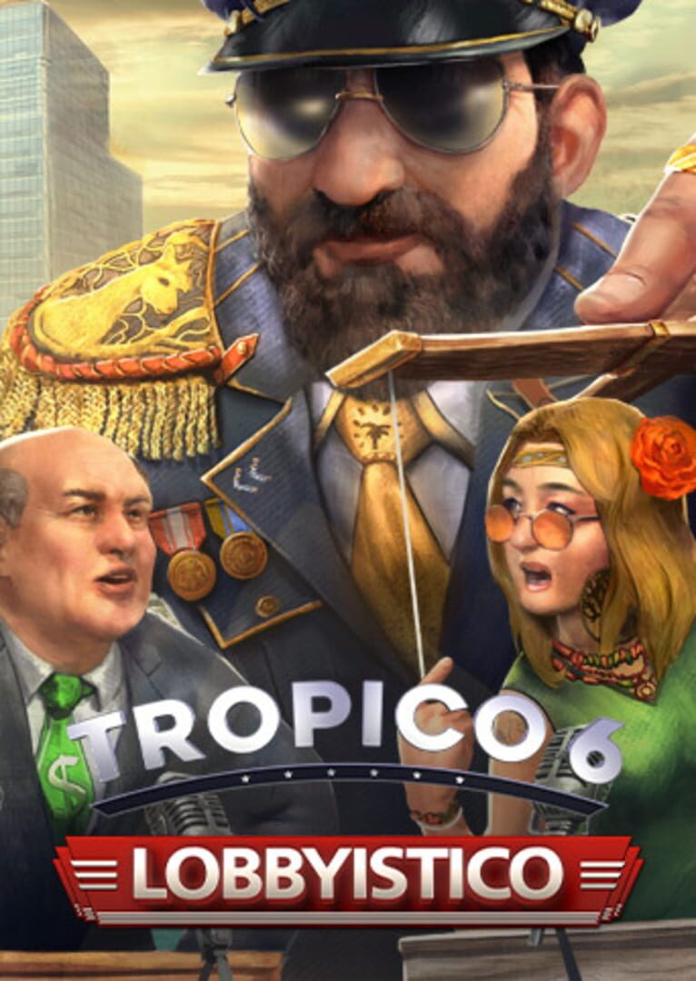 Tropico 6 - Lobbyistico | PC: Steam | GLOBAL