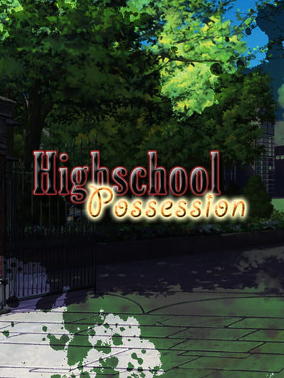 Highschool Possession | PC: Steam | GLOBAL