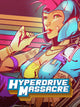 Hyperdrive Massacre | PC: Steam | GLOBAL