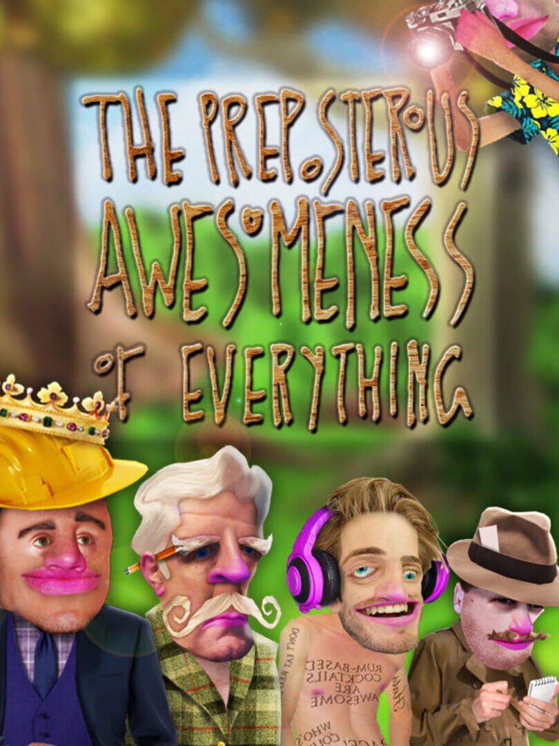 The Preposterous Awesomeness of Everything | PC: Steam | GLOBAL