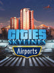 Cities: Skylines - Airports | PC: Steam | EUROPE