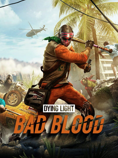 DYING LIGHT: BAD BLOOD | PC: Steam | GLOBAL