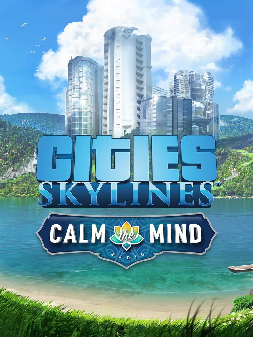 Cities: Skylines - Calm The Mind Radio