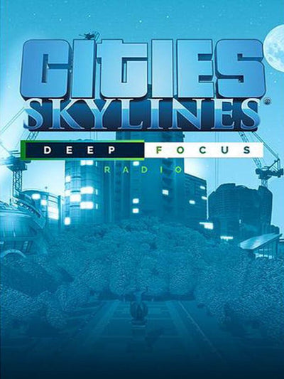 Cities: Skylines - Deep Focus Radio | PC: Steam | GLOBAL
