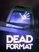 Dead Format | PC: Steam | GLOBAL