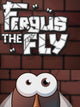Fergus The Fly | PC: Steam | GLOBAL