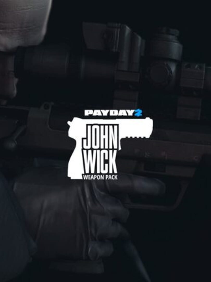 PAYDAY 2: John Wick Weapon Pack