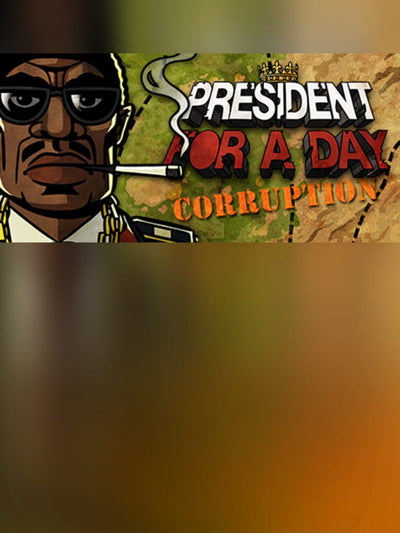 President for a Day - Corruption | PC: Steam | GLOBAL