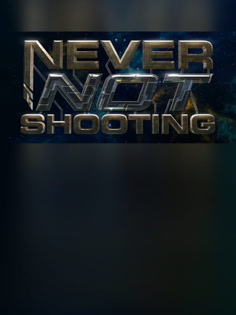 Never Not Shooting | PC: Steam | GLOBAL
