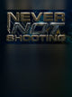 Never Not Shooting | PC: Steam | GLOBAL