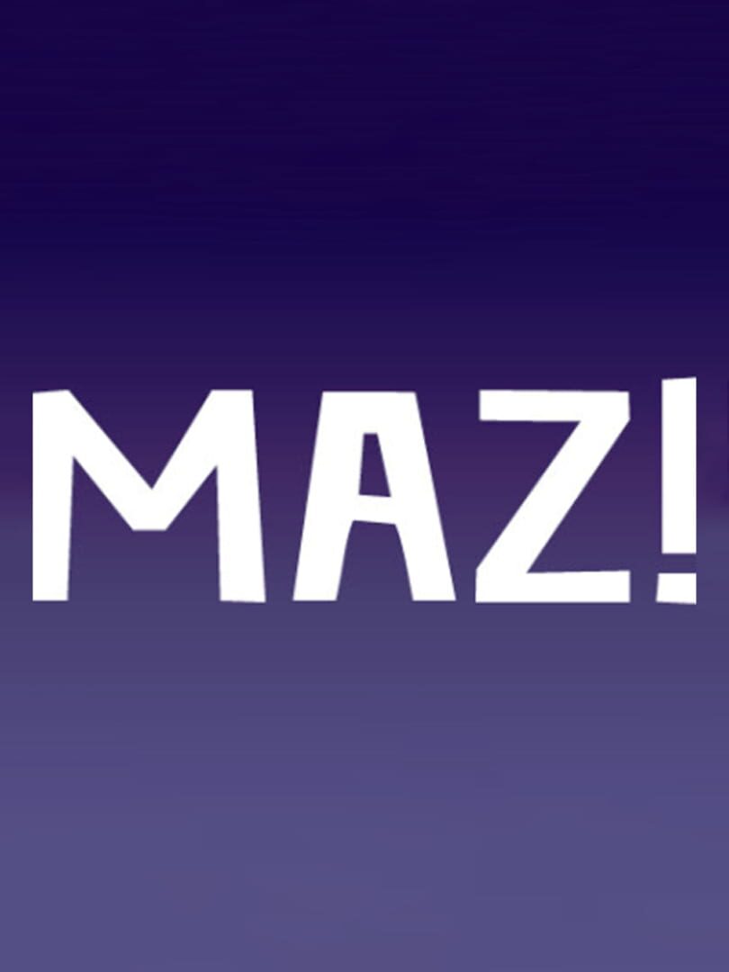 MAZ!
