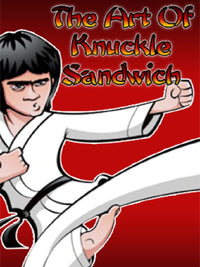 The Art Of Knuckle Sandwich