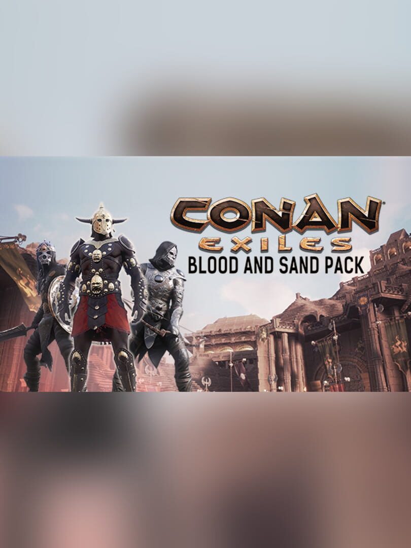 Conan Exiles - Blood and Sand Pack | PC: Steam | GLOBAL