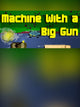 Machine With a Big Gun | PC: Steam | GLOBAL
