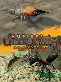 Empires of the Undergrowth - Exploding Ants