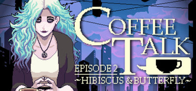 Coffee Talk Episode 2: Hibiscus & Butterfly (Steam Key)